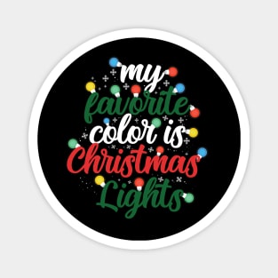 My favorite color is Christmas lights Magnet